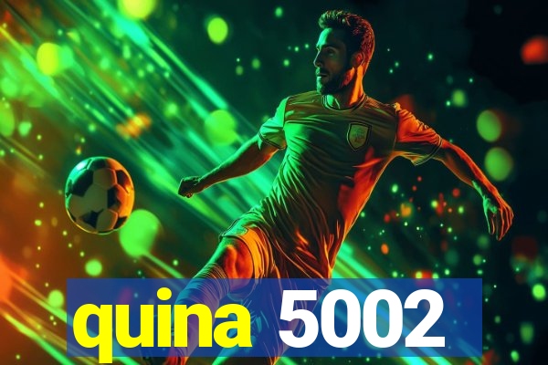 quina 5002