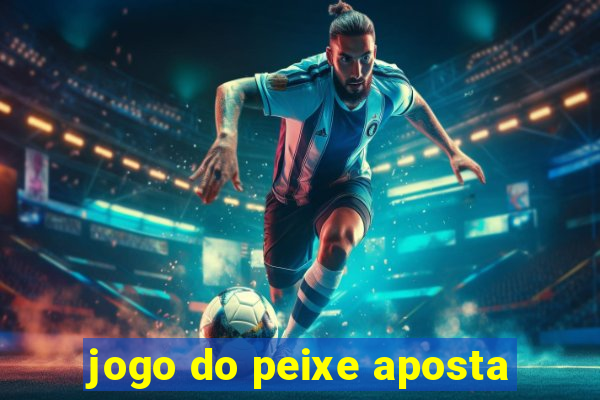 jogo do peixe aposta