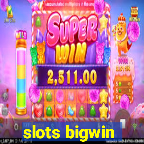 slots bigwin