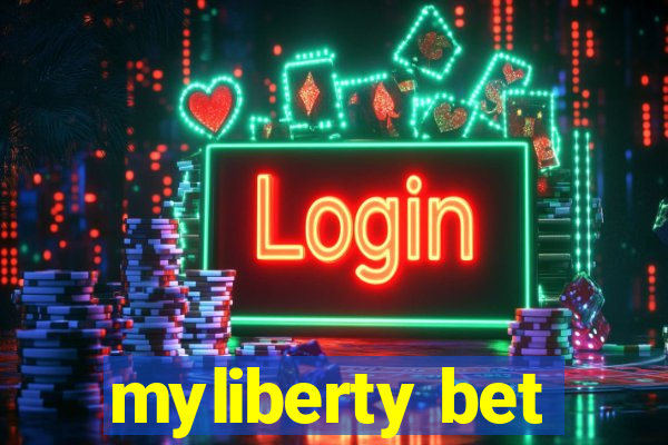 myliberty bet