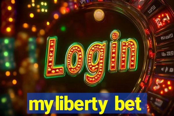 myliberty bet