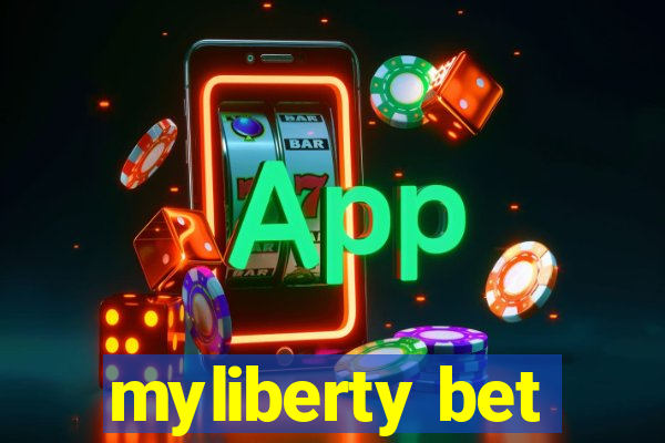 myliberty bet