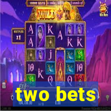 two bets