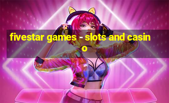 fivestar games - slots and casino