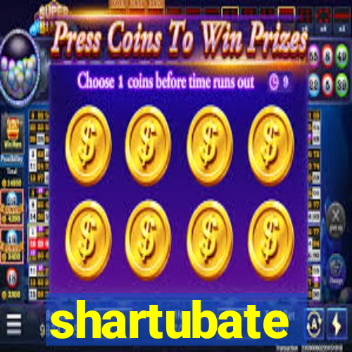 shartubate