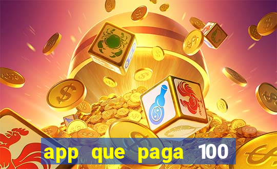 app que paga 100 reais por dia