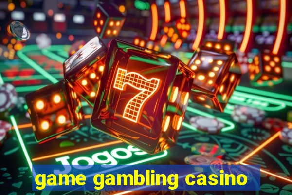 game gambling casino