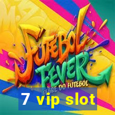 7 vip slot