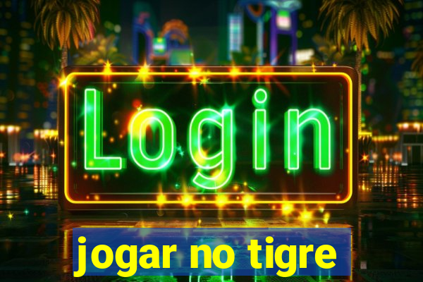 jogar no tigre