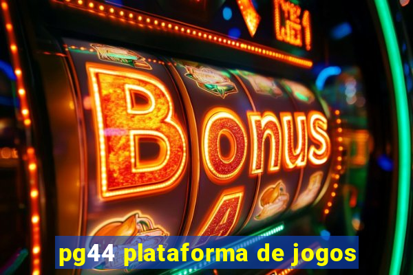 pg44 plataforma de jogos