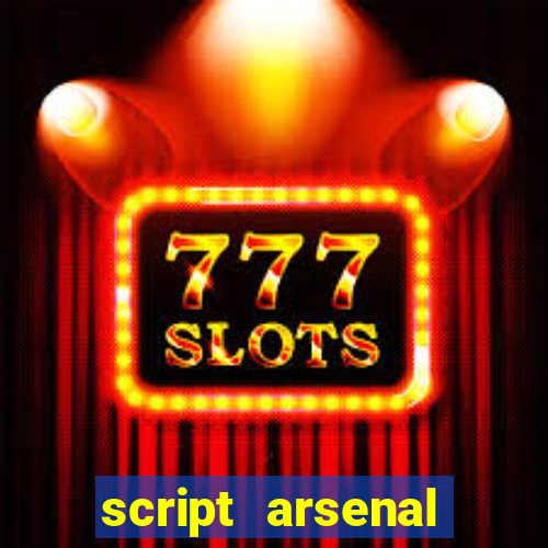 script arsenal pastebin aimbot