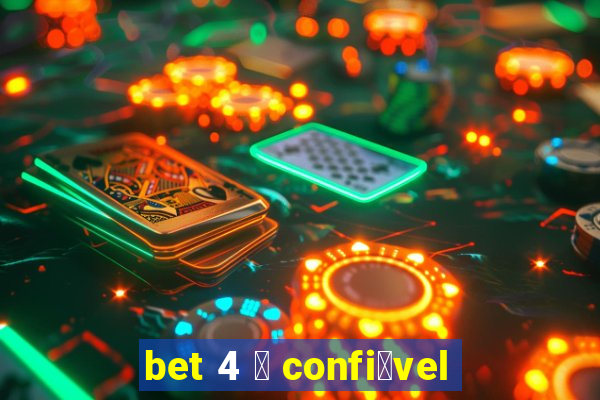 bet 4 茅 confi谩vel