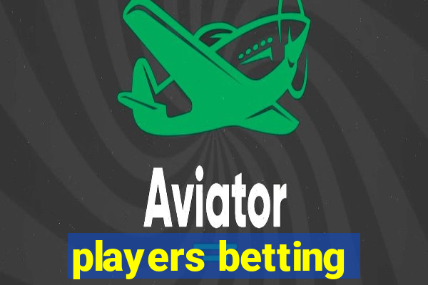 players betting