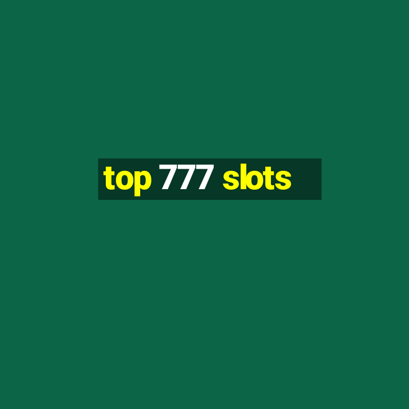 top 777 slots