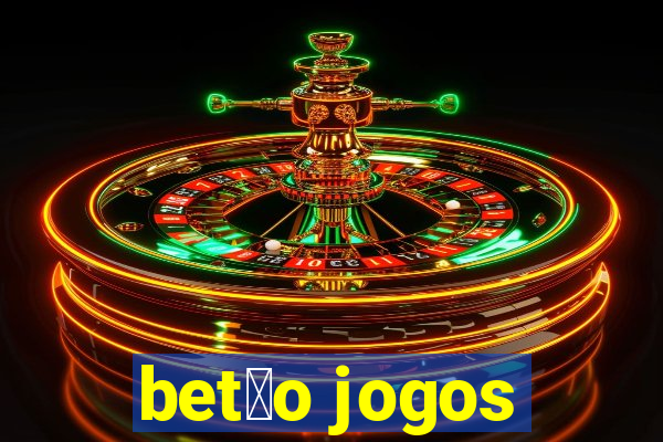 bet茫o jogos