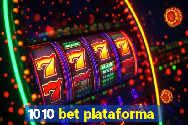 1010 bet plataforma