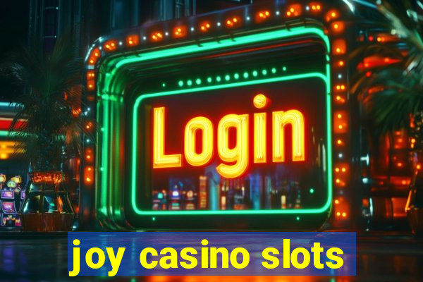 joy casino slots