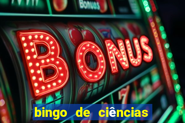 bingo de ciências 8 ano