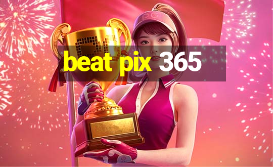 beat pix 365