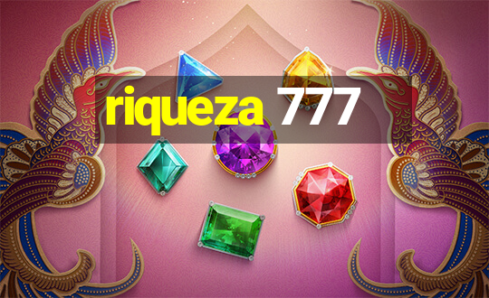 riqueza 777