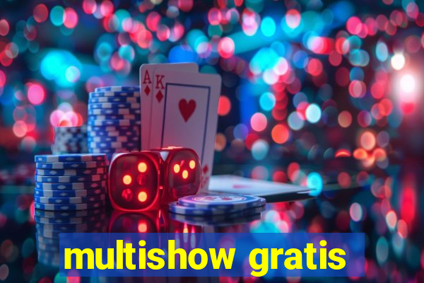 multishow gratis