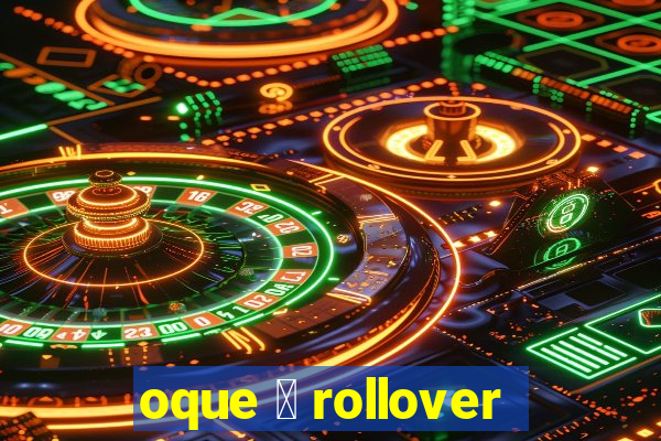 oque 茅 rollover