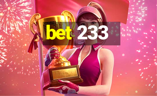 bet 233