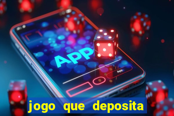 jogo que deposita r$ 1