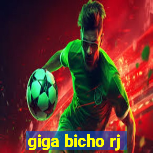 giga bicho rj