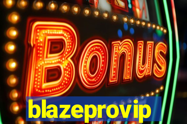 blazeprovip