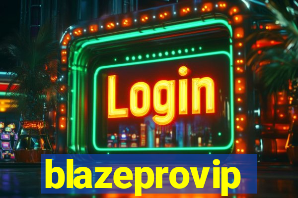 blazeprovip