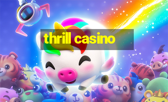 thrill casino