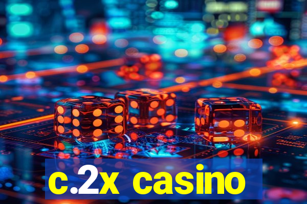 c.2x casino