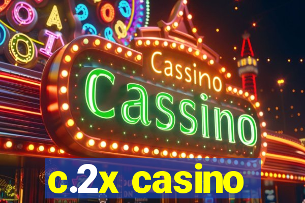 c.2x casino