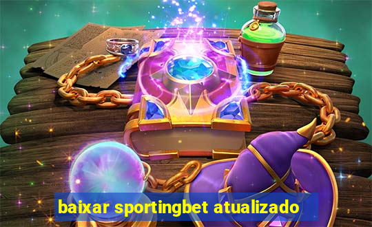 baixar sportingbet atualizado