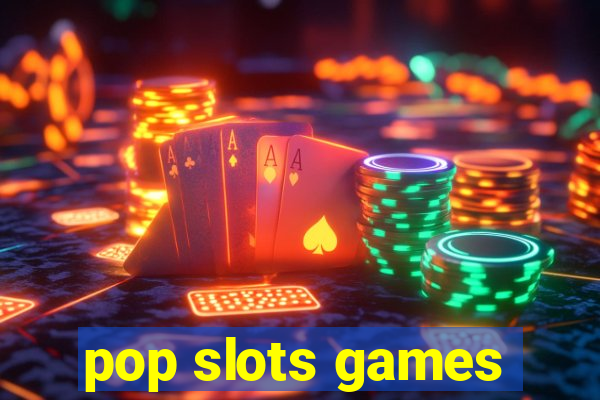 pop slots games