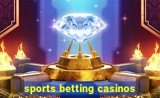 sports betting casinos