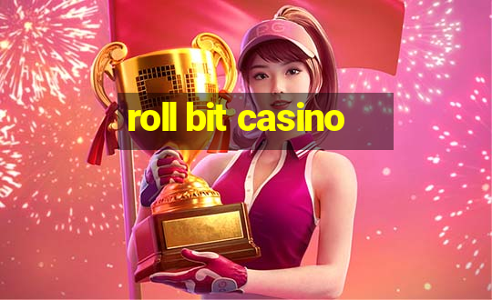 roll bit casino