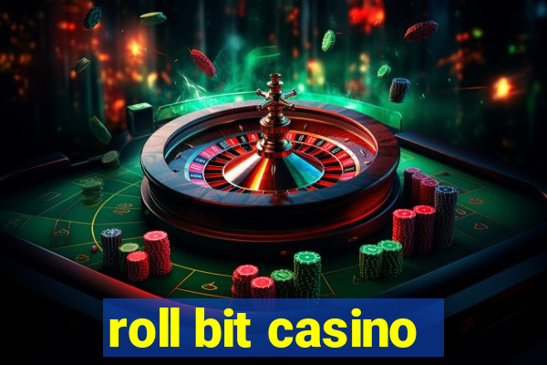 roll bit casino