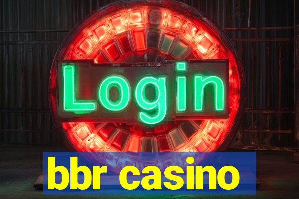 bbr casino