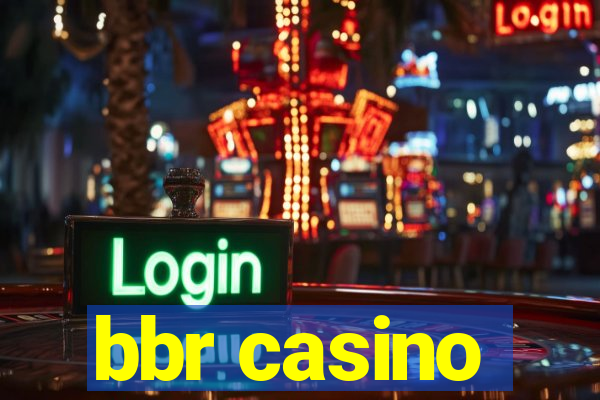 bbr casino