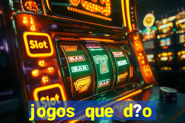 jogos que d?o dinheiro jogando