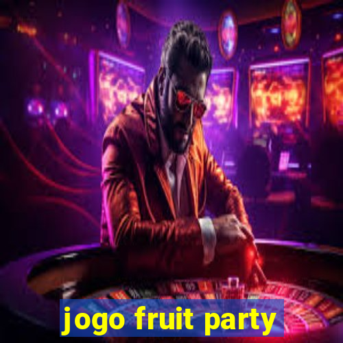 jogo fruit party