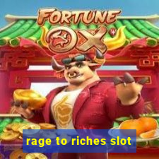 rage to riches slot