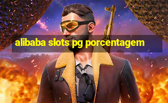 alibaba slots pg porcentagem