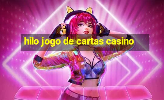 hilo jogo de cartas casino