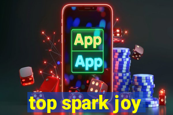 top spark joy