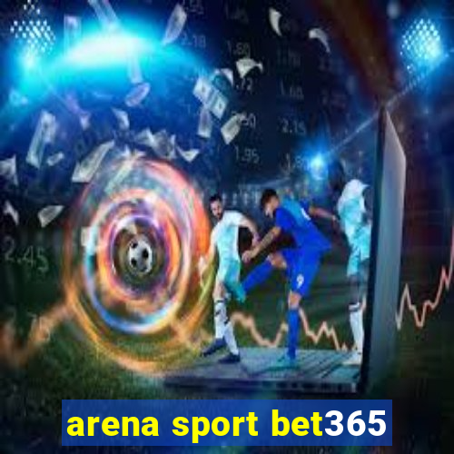 arena sport bet365