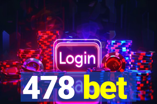 478 bet