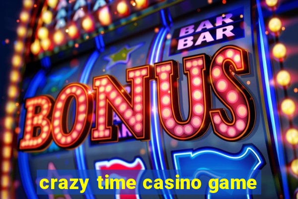 crazy time casino game